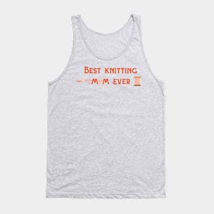 Best Knitting Mom Ever Tank Top